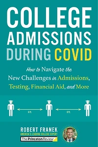 College Admission 101, 3rd Edition: Expert Advice For The New Challenges Admissions, Testing, Financial Aid, And More