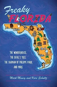 Freaky Florida: the Wonderhouse, Devil’s Tree, Shaman of Philippe Park and More