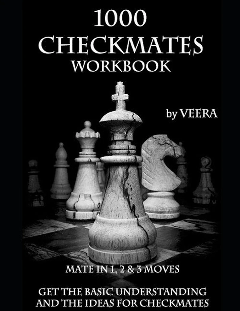 1000 Checkmates: Get the Basic Understanding and the Ideas for Checkmates
