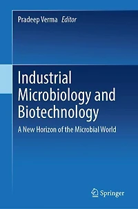 Industrial Microbiology and Biotechnology: A New Horizon of the Microbial World