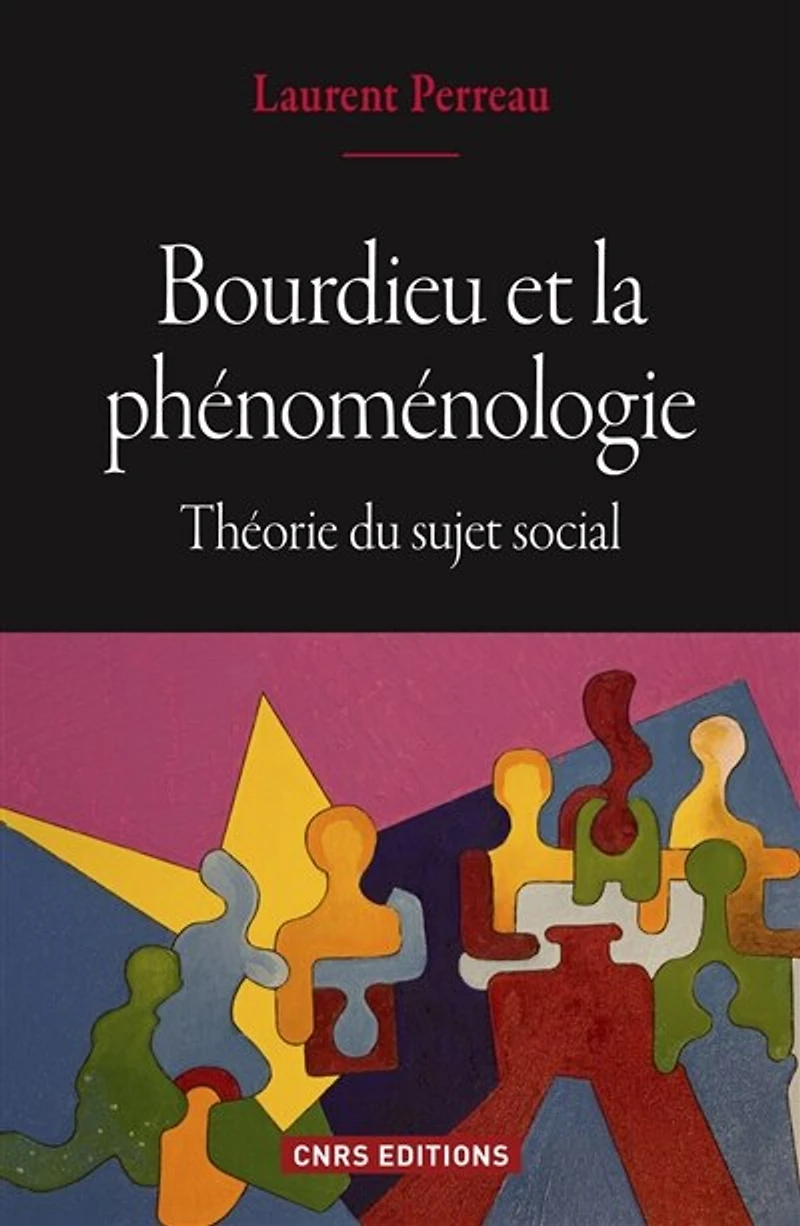 Bourdieu et la phénoménologie : théorie du sujet social: théorie du sujet social