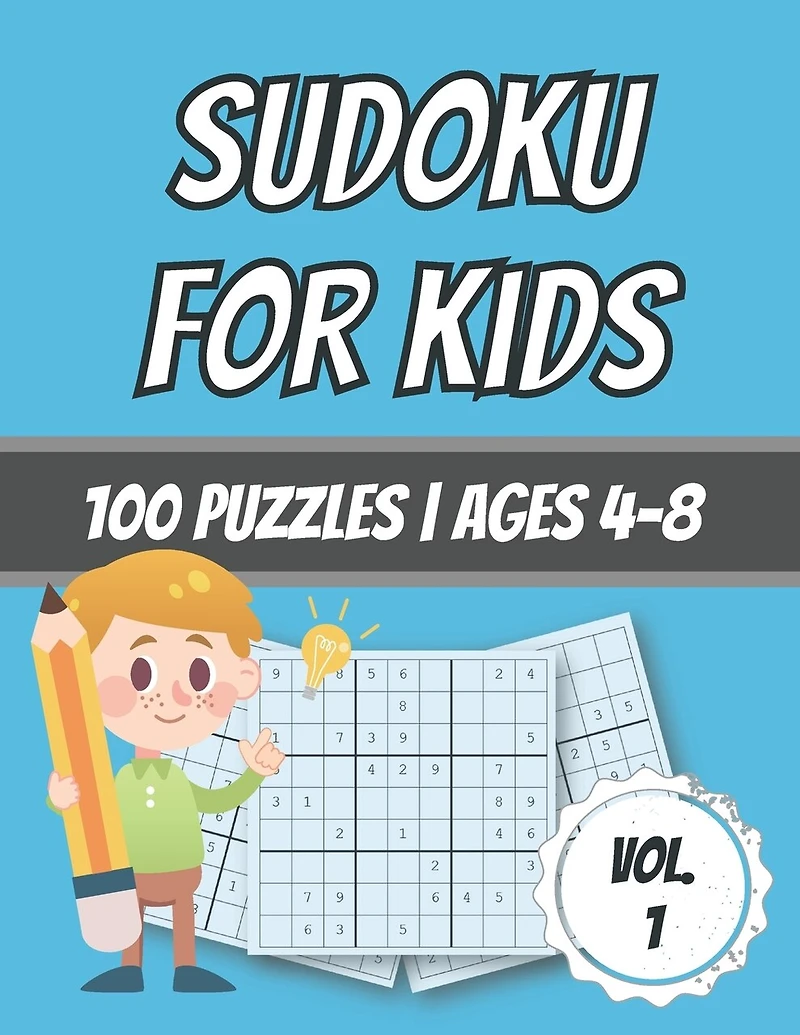 Sudoku For Kids: 100 Puzzles Ages 4-8 Easy - Beginner Level With Solutions
