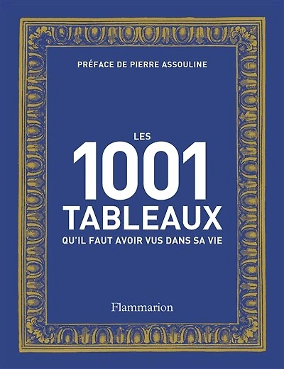 Les 1.001 tableaux qu'il faut avoir vus dans sa vie