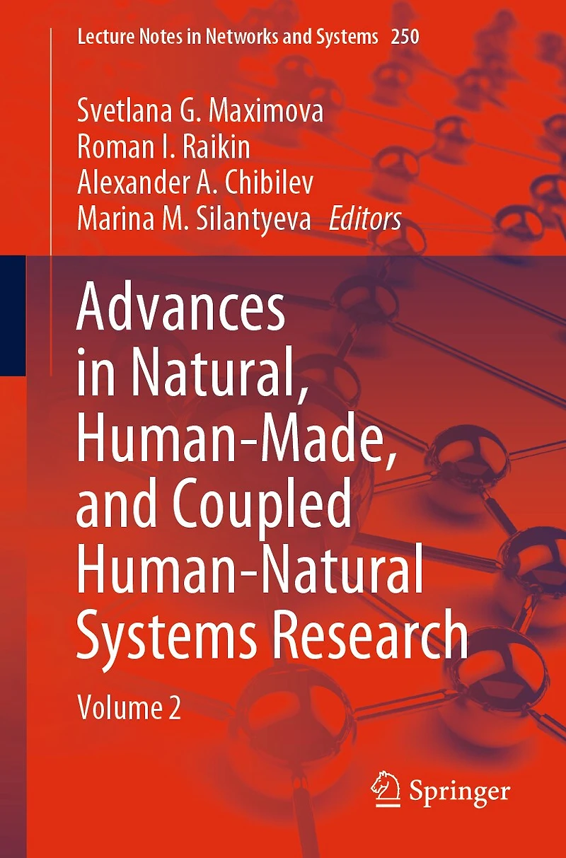 Advances Natural, Human-made, And Coupled Human-natural Systems Research: Volume 2