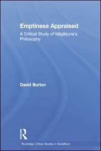 Emptiness Appraised: A Critical Study Of Nagarjuna's Philosophy
