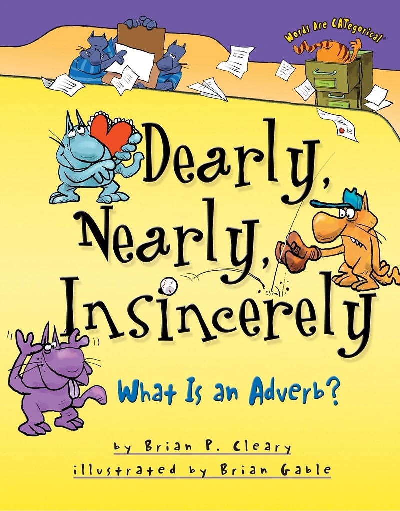 Dearly, Nearly, Insincerely, 20th Anniversary Edition: What Is An Adverb?