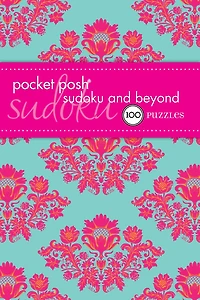 Pocket Posh Sudoku and Beyond: 100 Puzzles