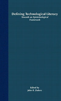 Defining Technological Literacy: Towards an Epistemological Framework