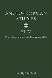 Anglo-Norman Studies XLIV: Proceedings of the Battle Conference 2021