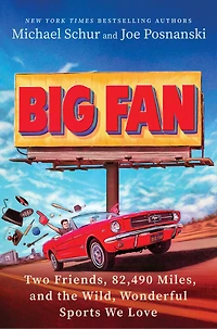 Big Fan: Two Friends, 82,490 Miles, and the Wild, Wonderful Sports We Love