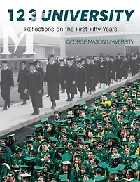 1 2 3 University: Reflections on the First Fifty Years of George Mason University