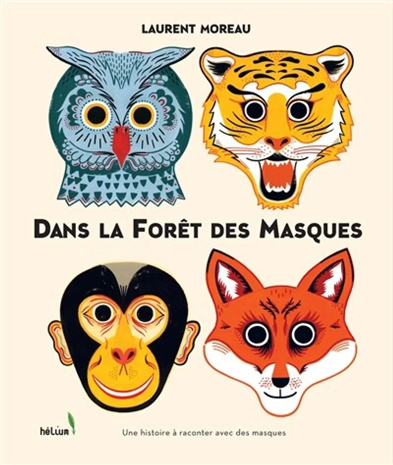 Dans la forêt des masques: une histoire à raconter avec des masques
