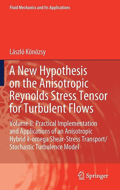 A New Hypothesis on the Anisotropic Reynolds Stress Tensor for Turbulent Flows: Volume II: Practical Implementation and Applications of an Hybrid k-omega Shear-Stress Transport/Stochastic Turbulence Model