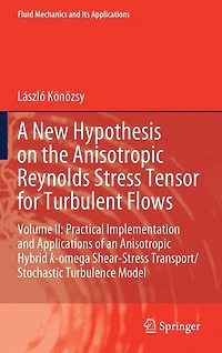 A New Hypothesis on the Anisotropic Reynolds Stress Tensor for Turbulent Flows: Volume II: Practical Implementation and Applications of an Hybrid k-omega Shear-Stress Transport/Stochastic Turbulence Model
