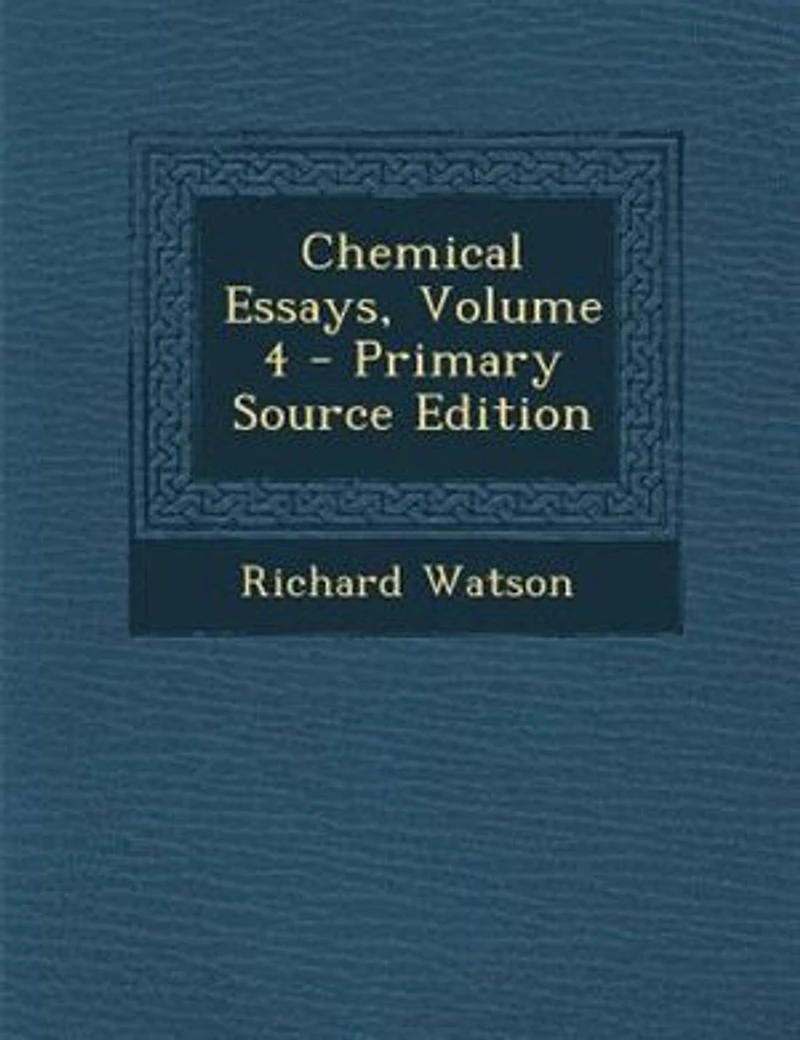 Chemical Essays, Volume 4 - Primary Source Edition