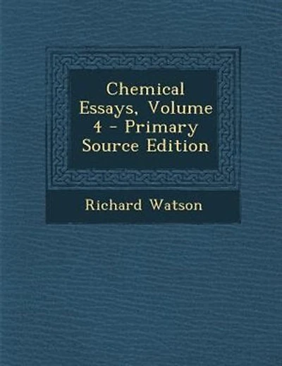 Chemical Essays, Volume 4 - Primary Source Edition