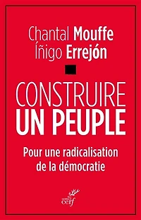 Construire le peuple: pour une radicalisation de la démocratie