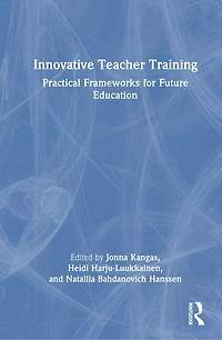Innovative Teacher Training: Practical Frameworks for Future Education