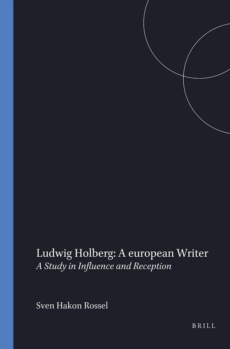 Ludwig Holberg: A european Writer: A Study in Influence and Reception