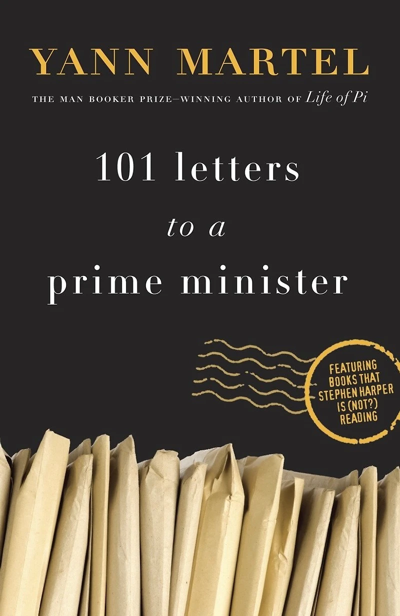 101 Letters to a Prime Minister: The Complete Stephen Harper