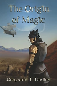 The Journeyer and the Pilgrimage for the Origin of Magic: Book 1 in the OM Series