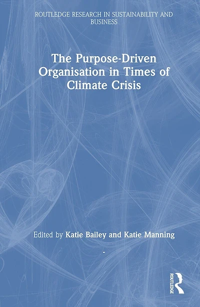 The Purpose-Driven Organisation Times of Climate Crisis