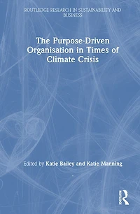 The Purpose-Driven Organisation Times of Climate Crisis