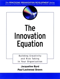 The Innovation Equation: Building Creativity and Risk-Taking in Your Organization