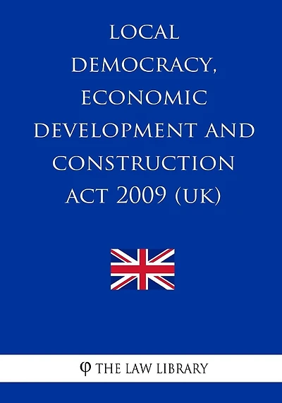 Local Democracy, Economic Development and Construction Act 2009 (UK)