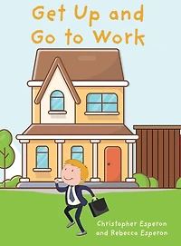 Get Up and Go to Work