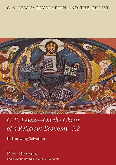 C.S. Lewis-On the Christ of a Religious Economy, 3.2: On Economy: Knowing Salvation