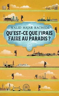 Qu'est-ce que j'irais faire au paradis ?