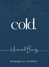 cold. Untamed Beauty