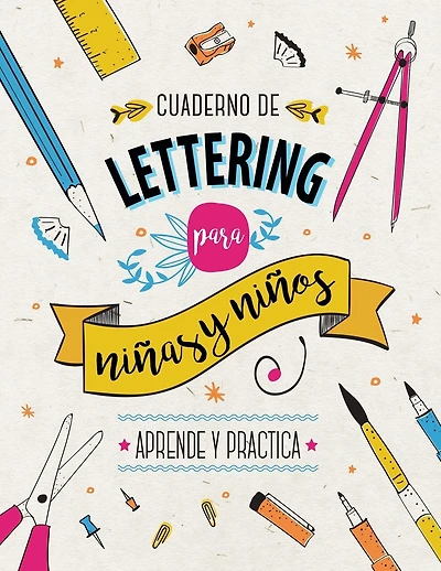 Cuaderno de Lettering para Niños y Niñas - Aprende y Practica