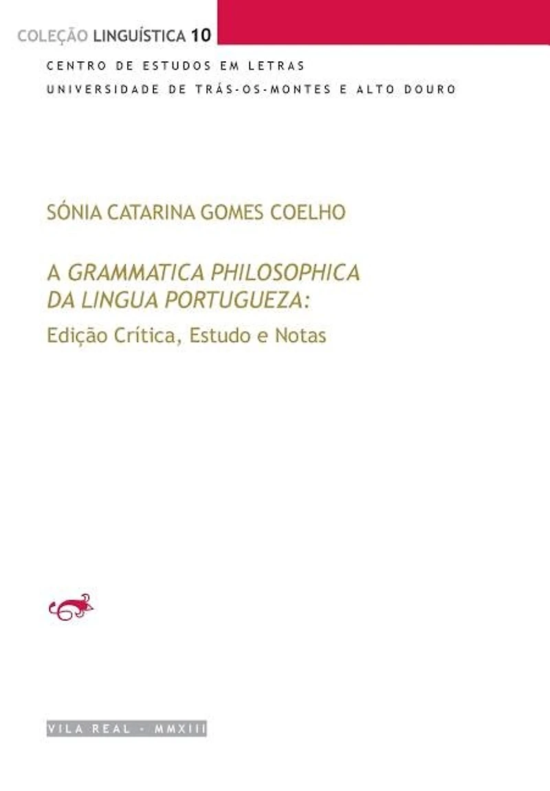 A Grammatica Philosophica da Lingua Portugueza de Jerónimo Soares Barbosa: Edição Crítica, Estudo e Notas