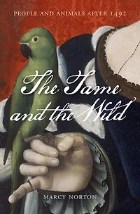 the Tame and Wild: People Animals after 1492