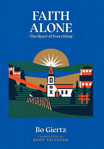 Faith Alone: The Heart of Everything