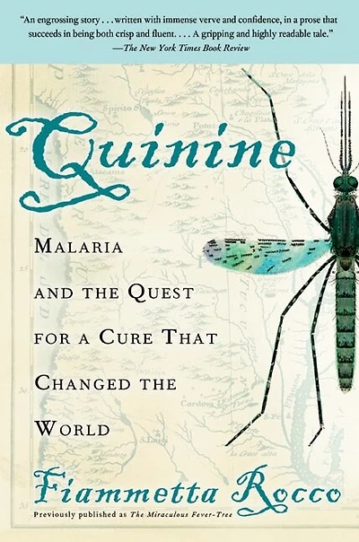Quinine: Malaria and the Quest for a Cure That Changed the World