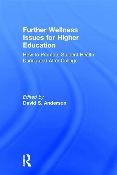 Further Wellness Issues For Higher Education: How To Promote Student Health During And After College