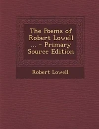 The Poems of Robert Lowell