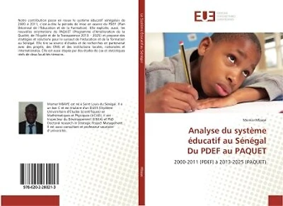 Analyse du systeme educatif au Senegal du pdef au paquet: 2000-2011 (PDeF) A 2013-2025 (PAQUeT)