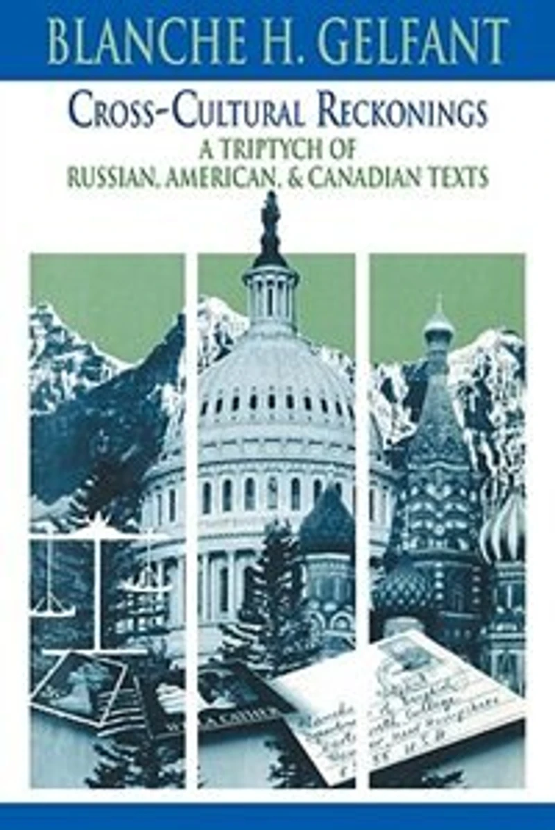 Cross-Cultural Reckonings: A Triptych of Russian, American and Canadian Texts