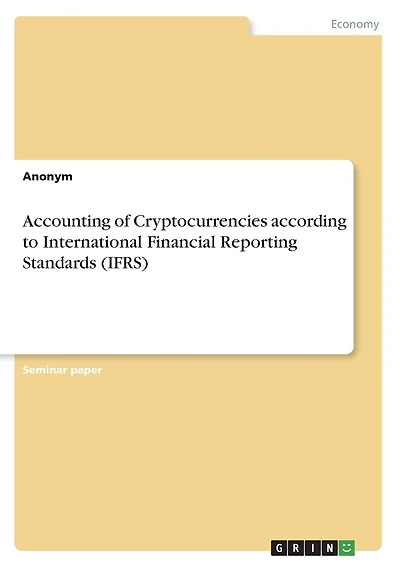 Accounting of Cryptocurrencies according to International Financial Reporting Standards (IFRS)