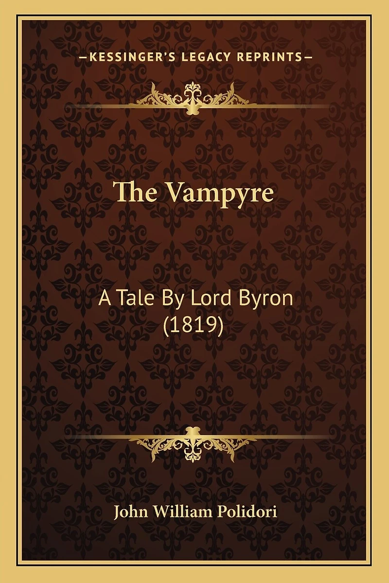The Vampyre: A Tale By Lord Byron (1819)