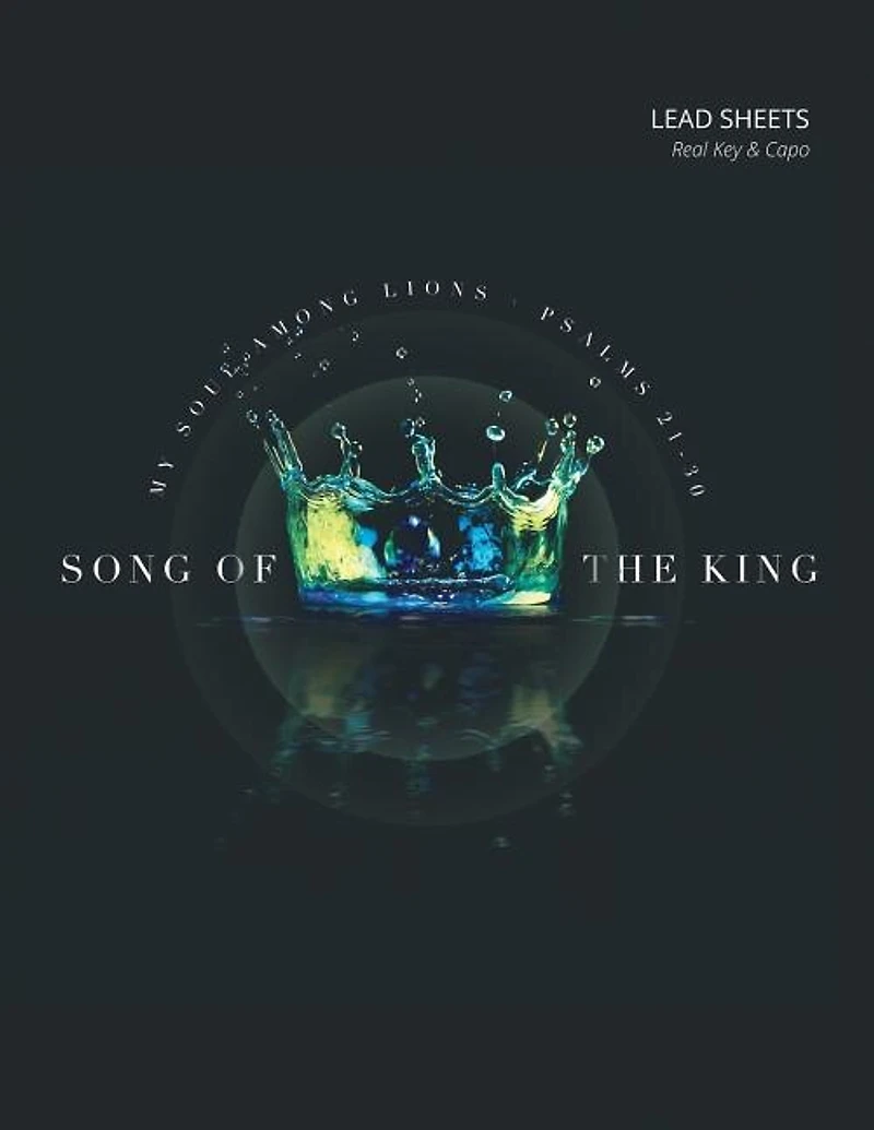 Song of the King: Psalms 21-30