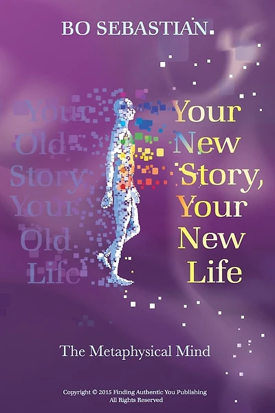 Your New Story, Your New Life: The Metaphysical Mind