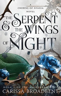 the Serpent & Wings of Night: Book 1 Nightborn Duet