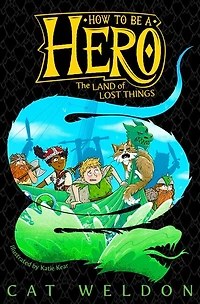 Land Of Lost Things (how To Be A Hero #2)