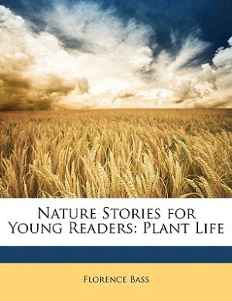 Nature Stories for Young Readers: Plant Life