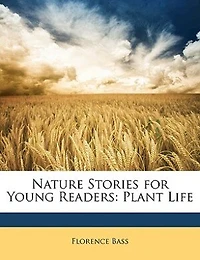 Nature Stories for Young Readers: Plant Life